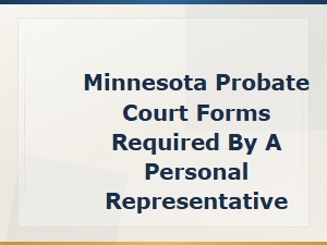 Minnesota Probate Court Forms for Personal Representatives