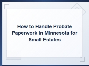 Minnesota Small Estate Probate Filing Guide