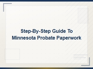 How to File Probate Paperwork in Minnesota